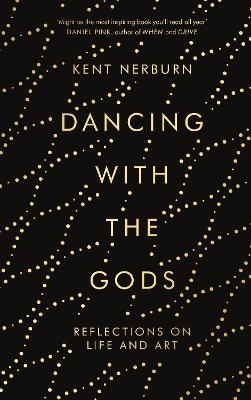 Dancing with the Gods - Kent Nerburn