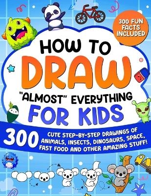 How to Draw "Almost" Everything for Kids -  Special Art