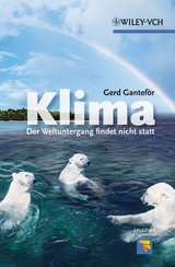 Klima - Der Weltuntergang findet nicht statt - Gerd Gantef&ouml;r