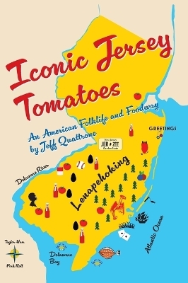 Iconic Jersey Tomatoes, An American Folklife and Foodway - Jeff Quattrone