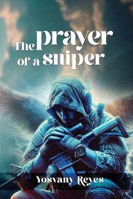 The prayer of a sniper - Yosvany Reyes Lopez