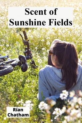 Scent of Sunshine Fields - R&iacute;an Chatham