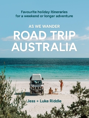 As We Wander: Road Trip Australia - Luke Riddle, Jessica Caldwell