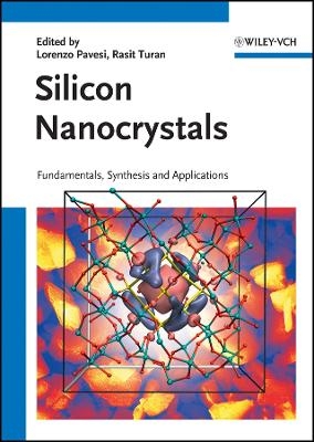 Silicon Nanocrystals &ndash; Fundamentals, Synthesis and Applications - 