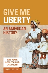 Give Me Liberty! - Foner, Eric; Duval, Kathleen; McGirr, Lisa