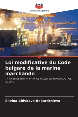 Loi modificative du Code bulgare de la marine marchande - Silvina Zhivkova Bakardzhieva