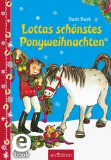 Lottas sch&ouml;nstes Ponyweihnachten (Lotta und Knuffel) -  Berit Bach