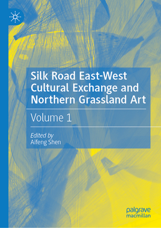 Silk Road East-West Cultural Exchange and Northern Grassland Art - Volume 1