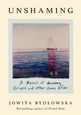 Unshaming - Jowita Bydlowska