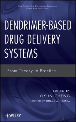 Dendrimer–Based Drug Delivery Systems – From Theory to Practice - Y Cheng