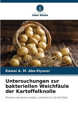 Untersuchungen zur bakteriellen Weichfäule der Kartoffelknolle