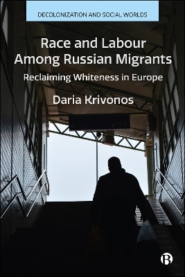 Race and Labour among Russian Migrants - Daria Krivonos