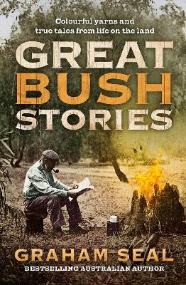 Great Bush Stories - Graham Seal