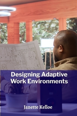 Designing Adaptive Work Environments
