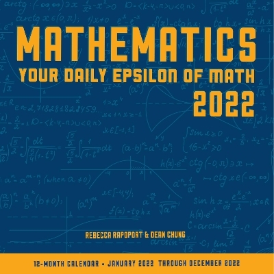 Mathematics 2022: Your Daily Epsilon of Math - Rebecca Rapoport, Dean Chung