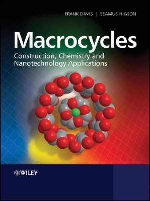 Macrocycles &ndash; Construction, Chemistry and Nanotechnology Applications - Frank Davis, S&eacute;amus Higson