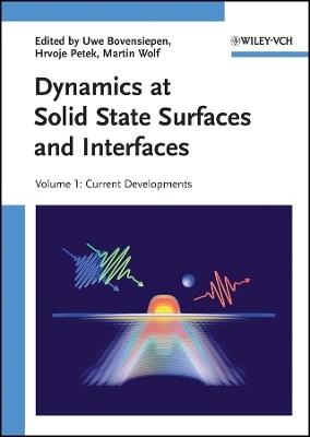 Dynamics at Solid State Surfaces and Interfaces – Current Developments V1