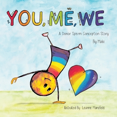 You, Me, We, A Donor Sperm Conception Story - Malvi _