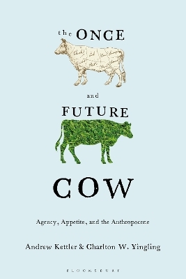 The Once and Future Cow - Andrew Kettler, Charlton W. Yingling