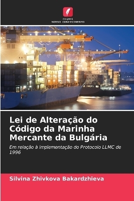 Lei de Altera&ccedil;&atilde;o do C&oacute;digo da Marinha Mercante da Bulg&aacute;ria - Silvina Zhivkova Bakardzhieva