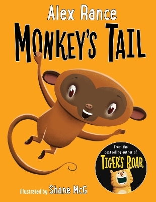 Monkey's Tail: A Tiger & Friends book - Alex Rance