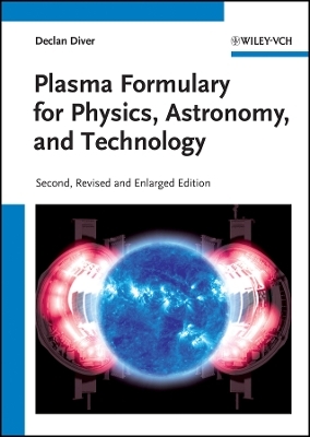 Plasma Formulary for Physics, Astronomy, and Technology - Declan Diver