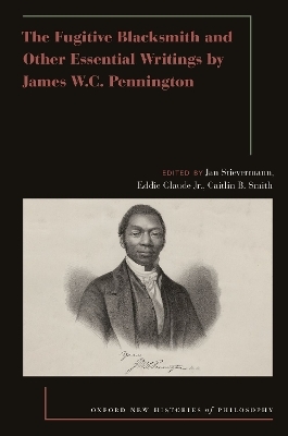The Fugitive Blacksmith and Other Essential Writings by James W.C. Pennington - 