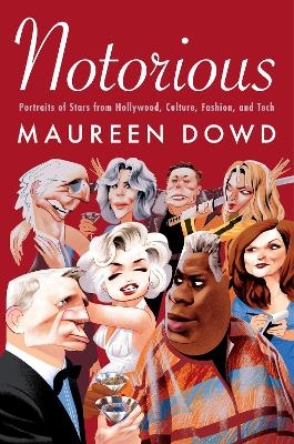 Notorious - Maureen Dowd