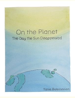 On the Planet - The Day the Sun Disappeared