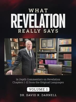 What Revelation Really Says - Dr David R Darnell