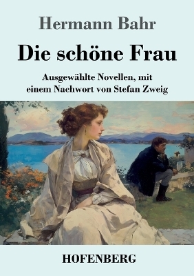 Die sch&ouml;ne Frau - Hermann Bahr