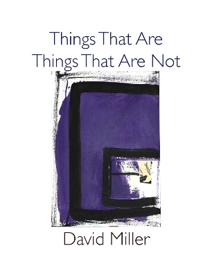 Things That Are / Things That Are Not - David Miller