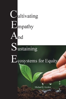 C.E.A.S.E. for Equity - Michael S Gordon