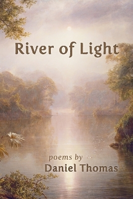 River of Light - Daniel Thomas