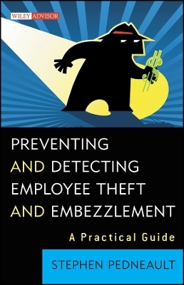 Preventing and Detecting Employee Theft and Embezzlement – A Practical Guide