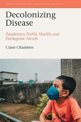 Decolonizing Disease - Claire Chambers