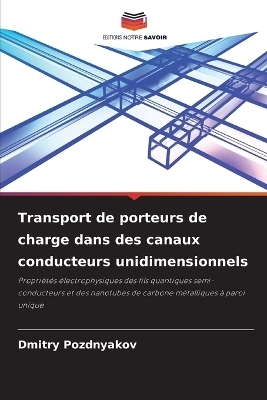 Transport de porteurs de charge dans des canaux conducteurs unidimensionnels