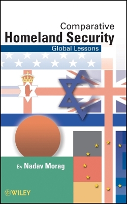 Comparative Homeland Security: Global Lessons -  Morag