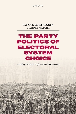 The Party Politics of Electoral System Choice