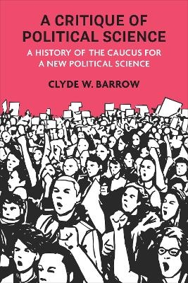 A Critique of Political Science - Clyde W. Barrow