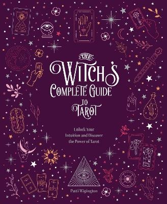 The Witch's Complete Guide to Tarot - Wigington Patti