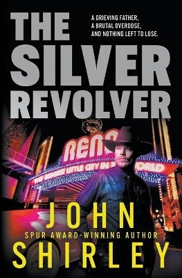 The Silver Revolver - John Shirley
