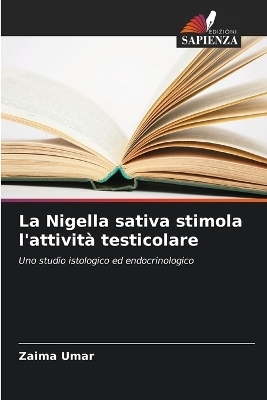 La Nigella sativa stimola l'attivit&agrave; testicolare - Zaima Umar