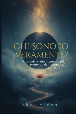 Who Am I, Truly? / Chi Sono Io, Veramente? - Skye Alden