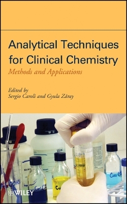 Analytical Techniques for Clinical Chemistry – Methods and Applications