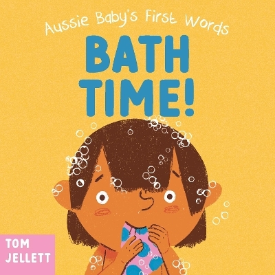 Bath Time!: Aussie Baby's First Words 3 - Tom Jellett