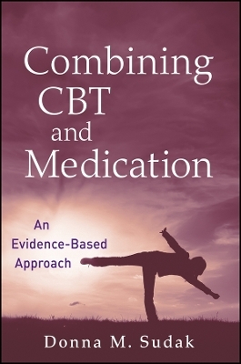 Combining CBT and Medication – An Evidence–Based Approach