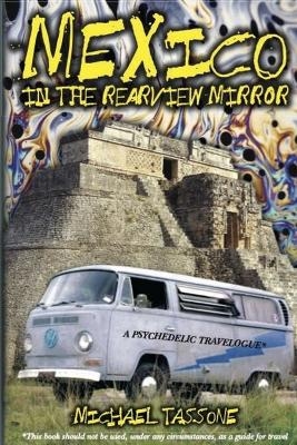 Mexico in the Rearview Mirror - Michael Tassone
