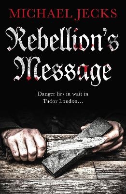 Rebellion's Message - Michael Jecks