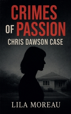 Crimes of Passion Chris Dawson Case